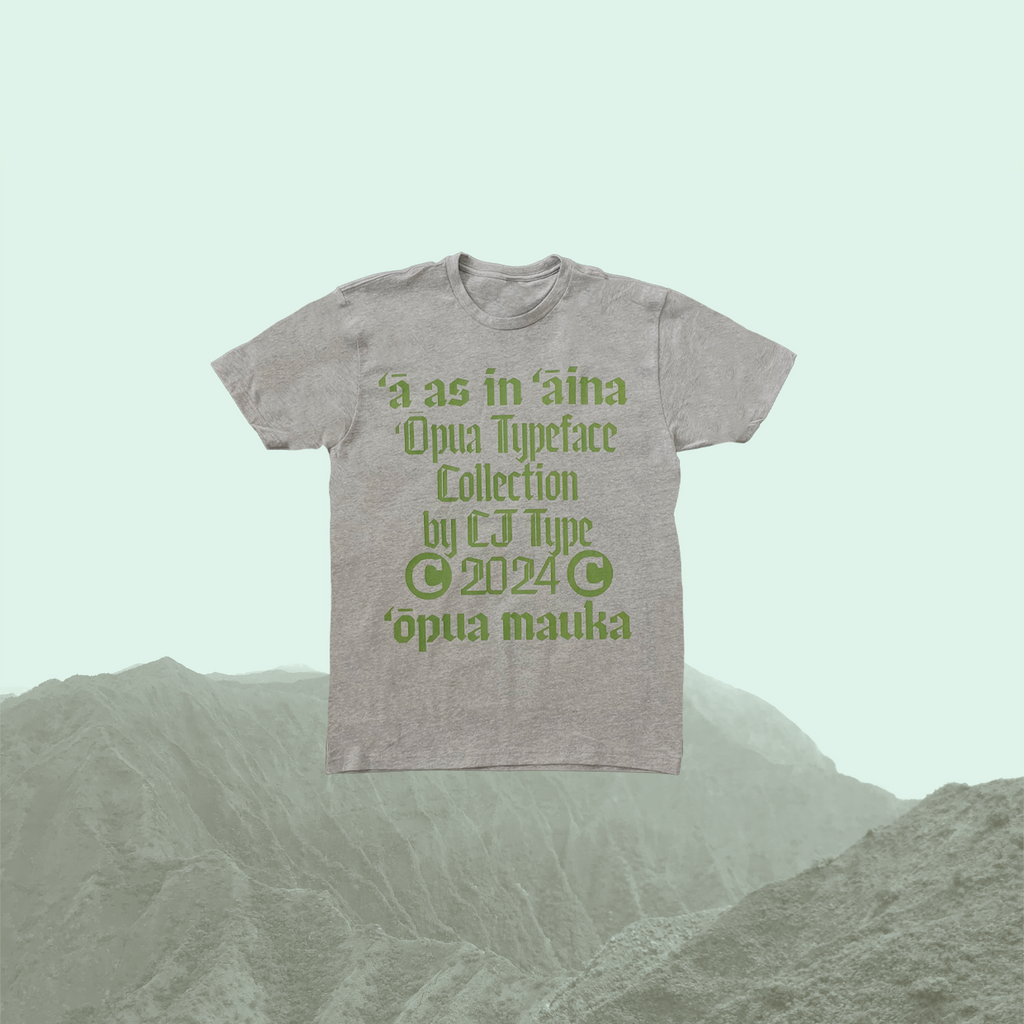 Shirt by CJ Dunn: ‘ā as in ‘āina ‘ōpua Typeface Collection