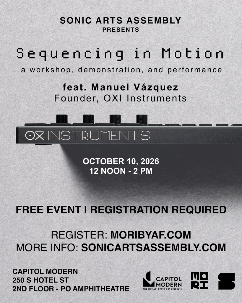 Sonic Arts Assembly: Sequencing in Motion with Manuel Vázquez (OXI Instruments)