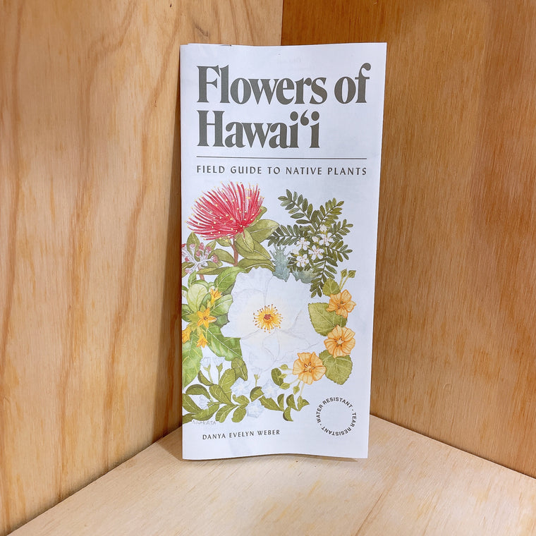 Flowers of Hawaii Field Guide to Native Plants